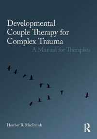 Developmental Couple Therapy for Complex Trauma