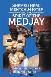 Shemsu Heru Mentchu-Hotep and the Spirit of the Medjay Book 2