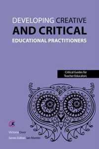 Developing Creative and Critical Educational Practitioners