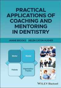 Practical Applications of Coaching and Mentoring in Dentistry