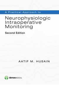 A Practical Approach to Neurophysiologic Intraoperative Monitoring