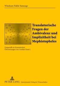 Translatorische Fragen der Ambivalenz und Implizitheit bei Mephistopheles