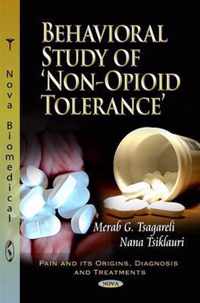 Behavioral Study of 'Non-Opioid' Tolerance