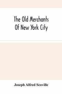 The Old Merchants Of New York City