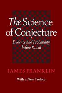 The Science of Conjecture - Evidence and Probability before Pascal