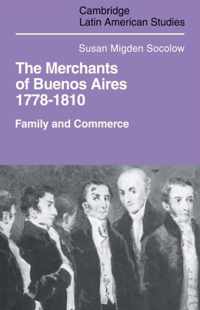 Merchants Of Buenos Aires 1778-1810