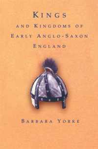 Kings and Kingdoms of Early Anglo-Saxon England