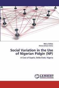 Social Variation in the Use of Nigerian Pidgin (NP)