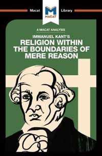 An Analysis of Immanuel Kant's Religion within the Boundaries of Mere Reason