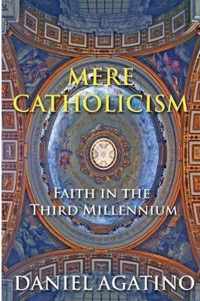 Mere Catholicism