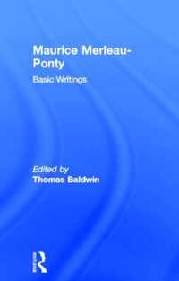 Maurice Merleau-Ponty: Basic Writings