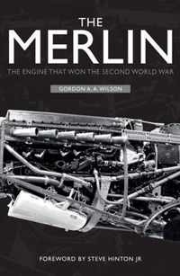 The Merlin: The Engine That Won the Second World War