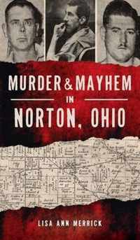 Murder & Mayhem in Norton, Ohio