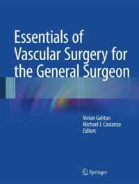 Essentials of Vascular Surgery for the General Surgeon