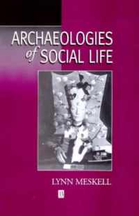 Archaeologies of Social Life