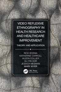 Video-Reflexive Ethnography in Health Research and Healthcare Improvement