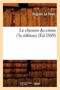 Le Chemin Du Crime (3e Edition) (Ed.1889)