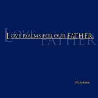 Love Psalms for Our Father