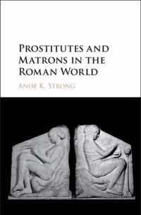 Prostitutes and Matrons in the Roman World