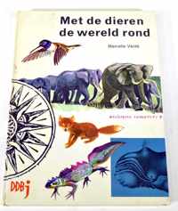 Met de dieren de wereld rond - Marcelle Verite