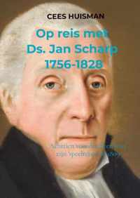 Op reis met Ds. Jan Scharp (1756-1828) - Cees Huisman - Paperback (9789403683645)