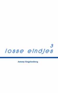 Losse eindjes 3 - Antony Singelenberg - Paperback (9789463863766)