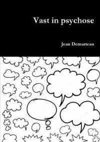 Vast in psychose