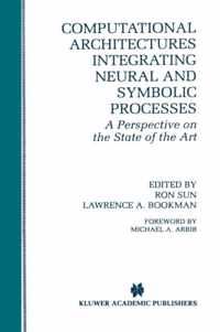 Computational Architectures Integrating Neural and Symbolic Processes