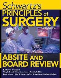 Schwartz's Principles of Surgery ABSITE and Board Review, Ninth Edition