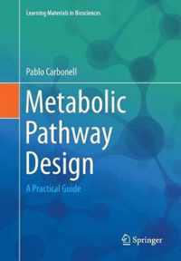 Metabolic Pathway Design: A Practical Guide