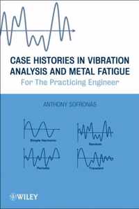 Case Histories in Vibration Analysis and Metal Fatigue for the Practicing Engineer