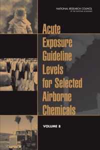 Acute Exposure Guideline Levels for Selected Airborne Chemicals