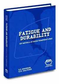 Fatigue and Durability of Metals at High Temperatures