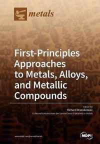 First-Principles Approaches to Metals, Alloys, and Metallic Compounds