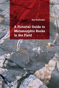 A Pictorial Guide to Metamorphic Rocks in the Field