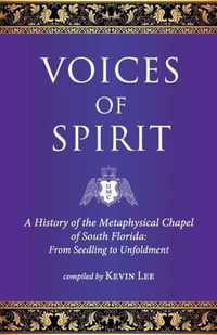 Voices of Spirit: A History of the Metaphysical Chapel of South Florida