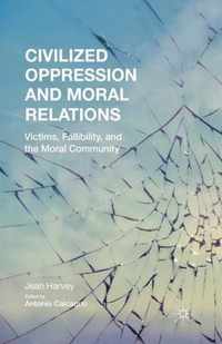 Civilized Oppression and Moral Relations