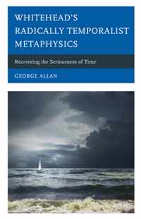 Whitehead's Radically Temporalist Metaphysics