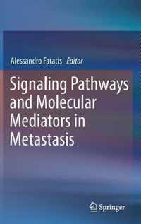 Signaling Pathways and Molecular Mediators in Metastasis