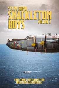 Shackleton Boys Volume 2: True Stories from Shackleton Operators Based Overseas