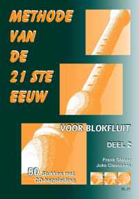 METHODE VAN DE 21ste EEUW voor sopraanblokfluit, deel 2. 50 stukken met meespeel-cd die ook gedownload kan worden. - bladmuziek, play-along, audio, blokfluit, boek met cd.