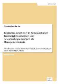 Tourismus und Sport in Schutzgebieten - Tragfahigkeitsanalysen und Besucherbegrenzungen als Managementansatz