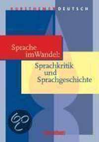 Kursthemen Deutsch. Sprache im Wandel: Sprachkritik und Sprachgeschichte. Schülerband