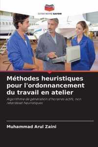 Methodes heuristiques pour l'ordonnancement du travail en atelier