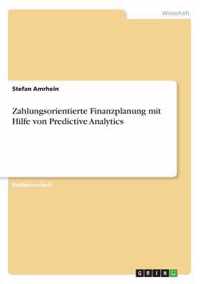 Zahlungsorientierte Finanzplanung mit Hilfe von Predictive Analytics