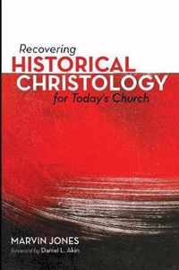 Recovering Historical Christology for Today's Church