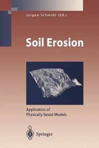 Soil Erosion: Application of Physically Based Models