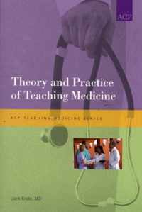 Theory and Practice of Teaching Medicine