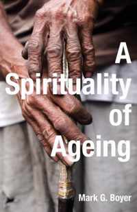 A Spirituality of Ageing