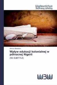 Wplyw edukacji kolonialnej w polnocnej Nigerii
